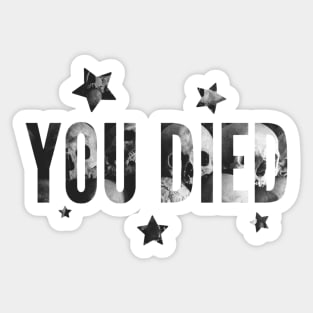 You died -Skull catacombs Sticker